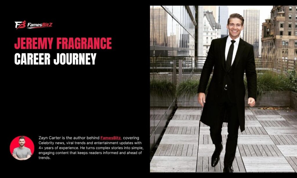 Jeremy Fragrance Career Milestones