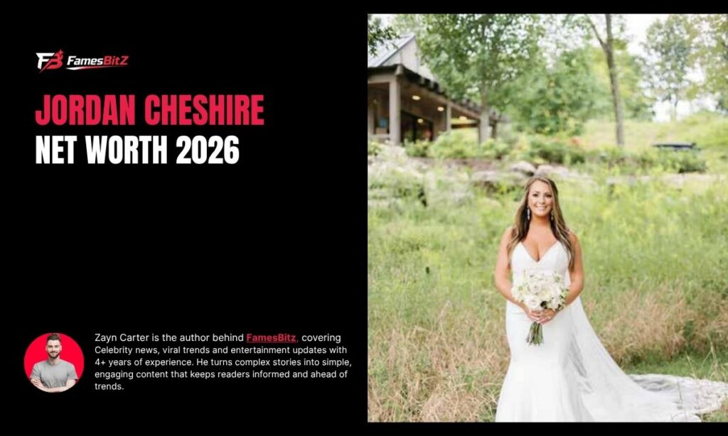 Jordan Cheshire Net Worth 2026
