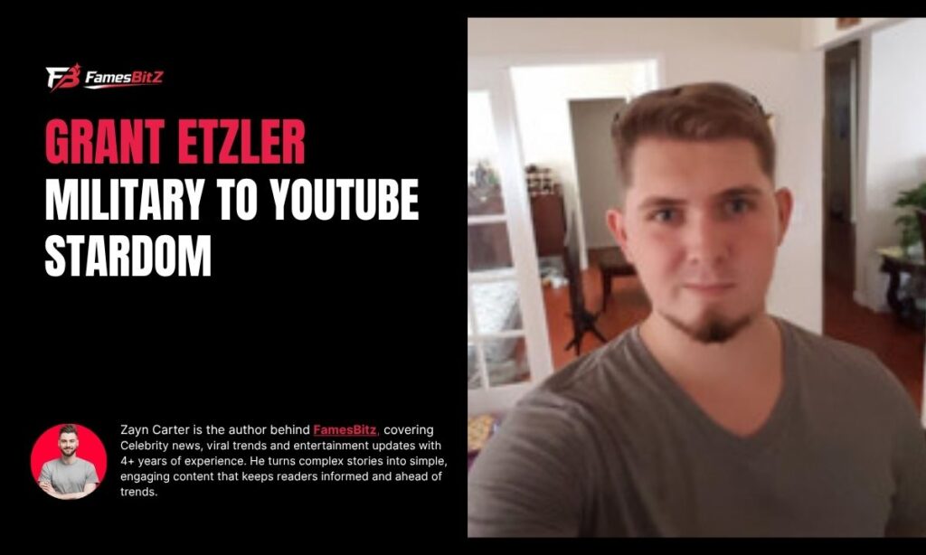 From the US Military to YouTube Stardom: Grant Etzler Background