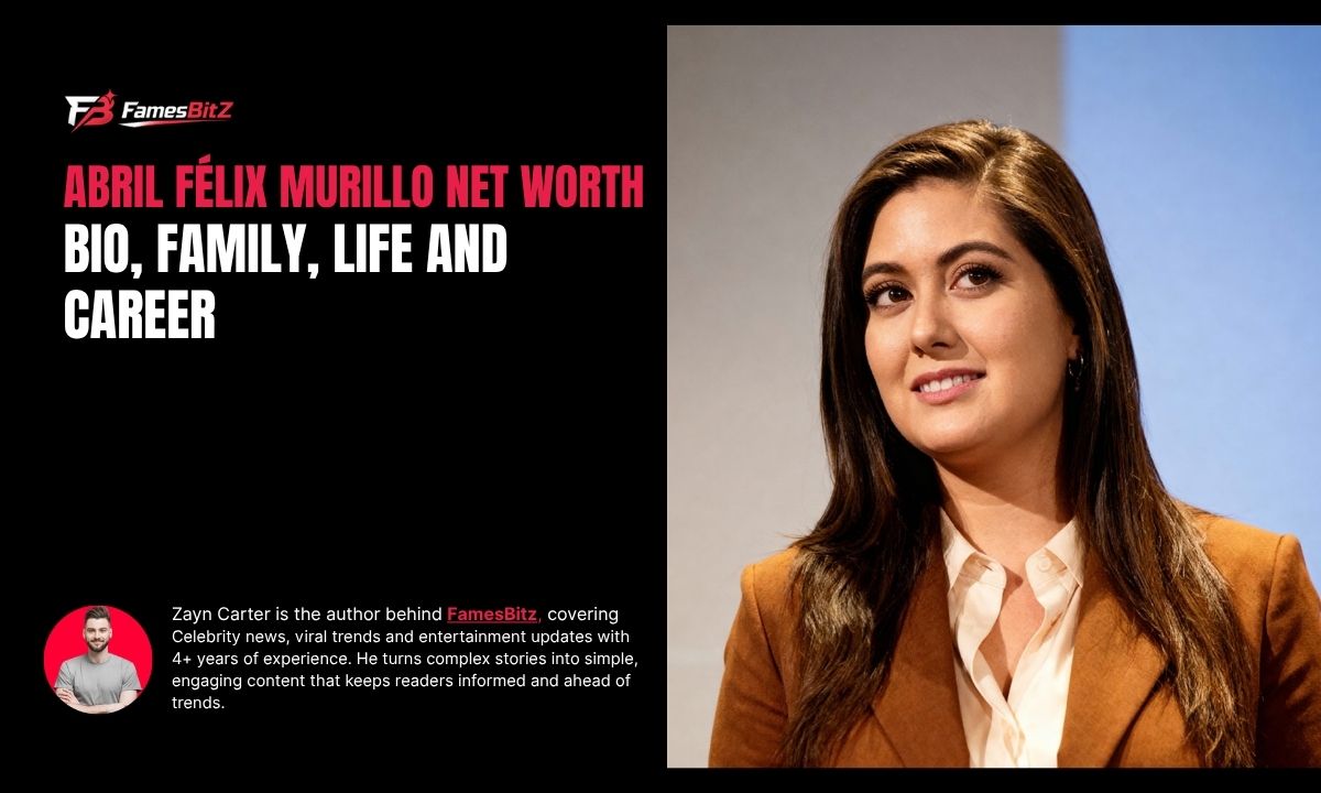 Abril Félix Murillo Net Worth 2026: Bio, Family, Life and Career