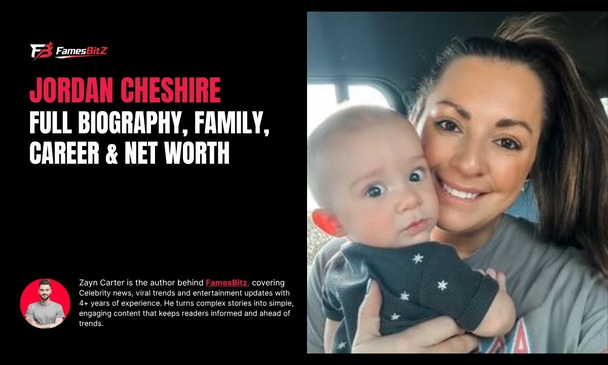 Who Is Jordan Cheshire? Full Biography, Family, Career & Net Worth